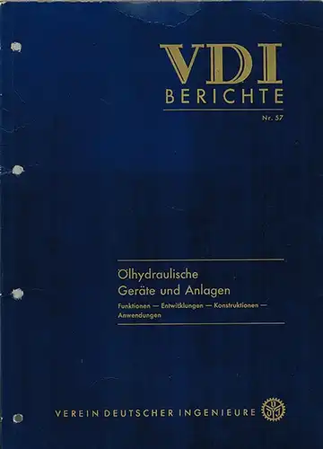 Ölhydraulische Geräte und Anlagen. Funktionen   Entwicklungen   Konstruktionen   Anwendungen. 86 Seiten, 175 Bilder, 2 Tafeln. Vorträge der VDI Tagung Hannover.. 