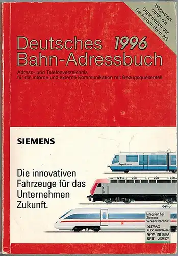 Deutsche Bahn (Hg.): Deutsches Bahn-Adressbuch 1996. Adreß- und Telefonverzeichnis für die interne und externe Kommunikation mit Bezugsquellenteil. Wegweiser durch die Organisation der Deutschen Bahn AG...