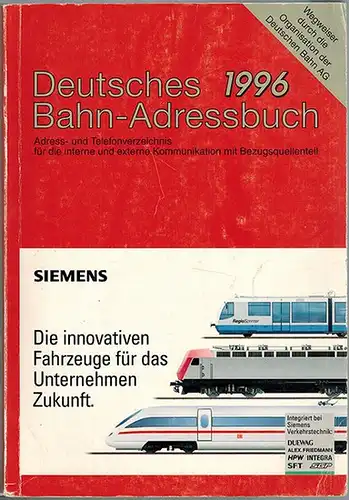 Deutsche Bahn (Hg.): Deutsches Bahn Adressbuch 1996. Adreß  und Telefonverzeichnis für die interne und externe Kommunikation mit Bezugsquellenteil. Wegweiser durch die Organisation der Deutschen.. 