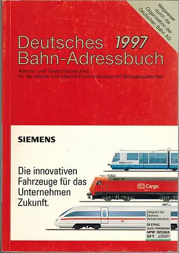 Deutsche Bahn (Hg.): Deutsches Bahn-Adressbuch 1997. Adreß- und Telefonverzeichnis für die interne und externe Kommunikation mit Bezugsquellenteil. Wegweiser durch die Organisation der Deutschen Bahn AG...