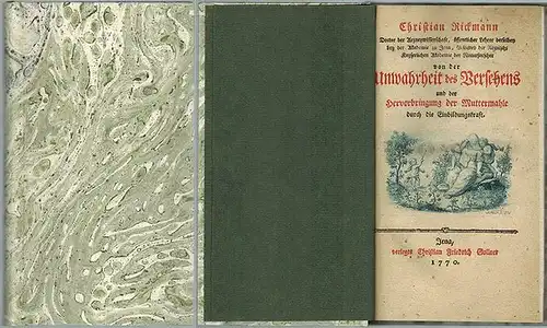 Rickmann, Christian: von der Unwahrheit des Versehens und der Hervorbringung der Muttermahle durch die Einbildungskraft
 Jena, Christian Friedrich Gollner, 1770. 