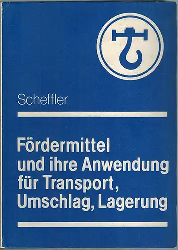 Scheffler, Martin: Fördermittel und ihre Anwendung für Transport - Umschlag - Lagerung. Mit 333 Bildern und 38 Tabellen. 1. Auflage. [= Bibliothek des technischen Allgemeinwissens]
 Leipzig, Fachbuchverlag, 1980. 