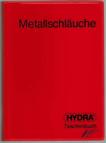 Hydra Metallschläuche. Taschenbuch Nr. 301. Ausgabe 1980
 Pforzheim, Witzenmann, 1980. 