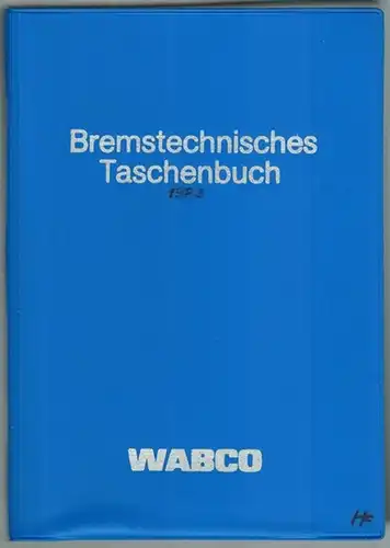WABCO. Bremstechnisches Taschenbuch. Ausgabe 1983. 18. überarbeitete Auflage
 Hannover, WABCO Westinghouse Fahrzeugbremsen, 1983. 