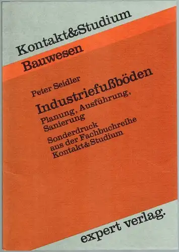 Seidler, Peter: Industriefußböden. Sonderdruck aus Kontakt & Studium Band 20 + 69
 Sindelfingen, expert verlag, (1978). 