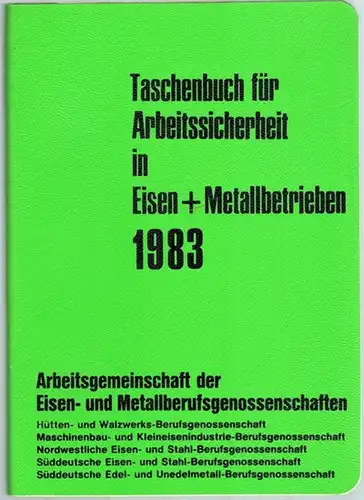 Arbeitsgemeinschaft der Eisen- und Metallberufsgenossenschaften (Hg.): Taschenbuch für Arbeitssicherheit in Eisen + Metallbetrieben 1983
 Wiesbaden, Universum Verlagsanstalt, 1982. 