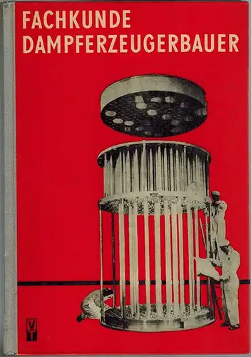 Richard, Alex; Protsch, Hans-Jürgen; Frentz, Günther; Zeh, Dieter; Marx, Joachim; Uhl; Pohl: Fachkunde Dampferzeugerbauer. 2., bearbeitete Auflage. [= Lehrbücher für die Berufsbildung]
 Berlin, Verlag Technik, 1969 / 1970. 