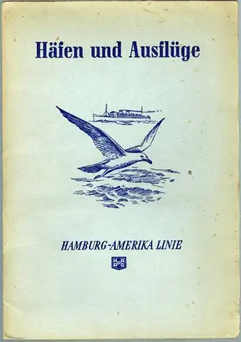 Häfen und Ausflüge. Hamburg-Amerika Linie
 Hamburg, Hapag, [1938]. 