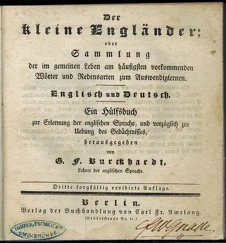 Burckhardt, George Ferdinand (Hg.): Der kleine Engländer; oder Sammlung der im gemeinen Leben am häufigsten vorkommenden Wörter und Redensarten zum Auswendiglernen. Englisch und Deutsch. Ein.. 