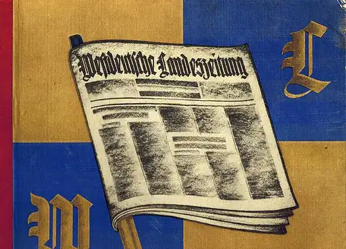 Westdeutsche Landeszeitung. Werden - Wirken - Entwicklung - Bedeutung. Dieses Werkchen wurde anläßlich der Pressa 1928 herausgegeben, angefertigt nach den Entwürfen und Aquarellzeichnungen des Kunstmalers...