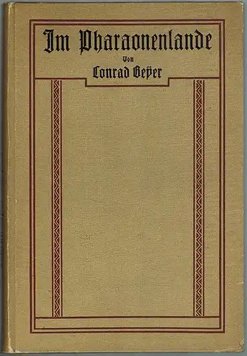 Beyer, Conrad: Im Pharaonenlande. Ein Lesebuch für Ägyptenreisende und Ägyptenfreunde. Mit 25 in den Text gedruckten Abbildungen
 Leipzig, Verlagsbuchhandlung von J. J. Weber, 1896. 