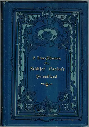 Fries-Schwenzen, H: Aus Fridtjof Nansen's Heimatland. Norwegische Novellen
 Berlin, F. Fontane & Co., 1897. 