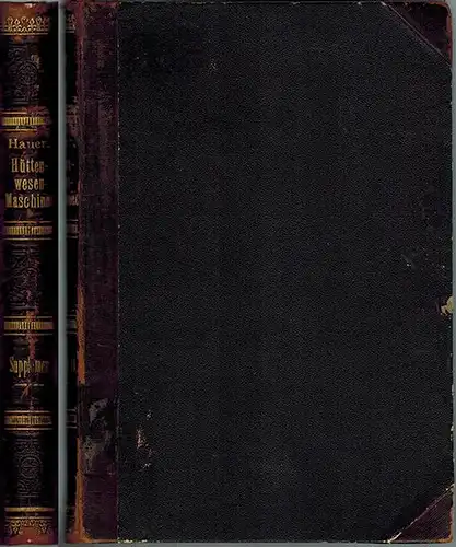 Hauer, Julius Ritter von: Die Hüttenwesens-Maschinen. Fortschritte in der Construction und Anwendung derselben seit dem Jahre 1876. Supplement. Mit 19 lithographirten Tafeln
 Leipzig, Verlag von Arthur Felix, 1887. 