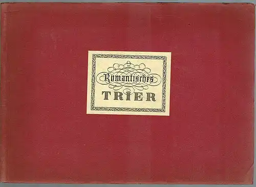 Wyttenbach, Johann Hugo (Vorwort); Dieck, Walter (Nachwort): Malerische Ansichten der merkwürdigsten Alterthümer und vorzüglicher Naturanlagen im Moselthale bey Trier. [Umschlagtitel abweichend: Romantisches Trier]
 Trier, Stadt, 1938. 