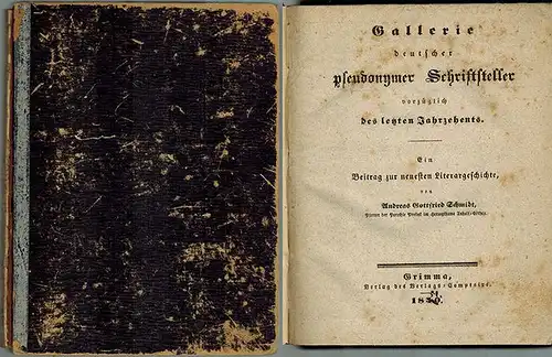 Schmidt, Andreas Gottfried: Gallerie deutscher pseudonymer Schriftsteller vorzüglich des letzten Jahrzehents. Ein Beitrag zur neuesten Literargeschichte
 Grimma, Verlag des Verlags-Comptoirs, 1840. 