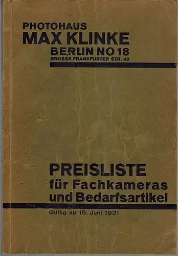 Photohaus Max Klinke: Preisliste für Fachkameras und Bedarfsartikel. Gültig ab 15. Juni 1931
 Berlin, Photohaus Max Klinke, 1931. 