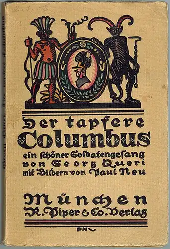 Queri, Georg: Der schöne Soldatengesang vom dapfern Kolumbus. Mit vielen bunten Bildern von Paul Neu. Erstes bis drittes Tausend. [Umschlagtitel abweichend: Der tapfere Columbus, ein.. 