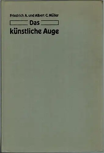 Müller, Friedrich A. und Albert C: Das künstliche Auge. Mit Abbildungen im Text und 1 Heliogravure. [Reprografischer] Nachdruck [der Ausgabe Wiesbaden, Verlag von J. F. Bergmann, 1910]
 Wiesbaden, Verlag von J. F. Bergmann, 1992. 