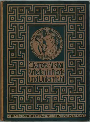 Karow, Otto: Ausbauarbeiten in Praxis und Unterricht. Mit 106 Textabbildungen
 Berlin, Verlag von Wilhelm Ernst & Sohn, 1925. 