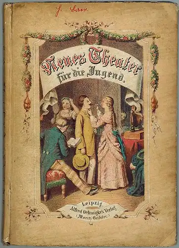 Aurelie [d. i. Baudissin, Sophie Gräfin von]: Neues Theater für die Jugend. Zum Aufführen im Familienkreise. Mit 4 Bildern in Farbendruck von Wilhelm Schäfer. Zweite.. 