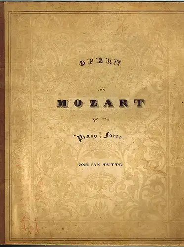 Mozart, Wolfgang Amadeus: Opern von Mozart für das Pianoforte ohne Text. 3te Lieferung. Cosi Fan Tutte
 Braunschweig, bei Busse, ohne Jahr [um 1840]. 