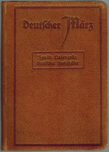 Deutscher März. Zweite Liebesgabe deutscher Hochschüler
 Cassel, Furche-Verlag, 1915. 