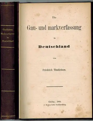 Thudichum, Friedrich: Die Gau- und markverfassung in Deutschland
 Gießen, J. Ricker'sche buchhandlung, 1860. 