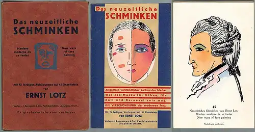 Lotz, Ernst: Das neuzeitliche Schminken. Allgemein verständlicher Aufbau der Maske. Wie die Maske für Bühne, für Ball und Karneval sein muß. Die Verschönerung der modernen.. 