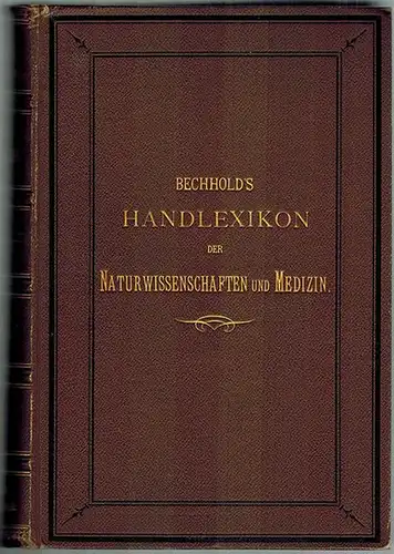 Bechold, Jakob Heinrich: Bechold's Handlexikon der Naturwissenschaften und Medizin. Bearbeitet von A. Velde, W. Schauf, G. Pulvermacher, L. Mehler, V. Löwenthal, C. Eckstein, J. Bechold und G. Arends
 Frankfurt a. M., Verlag von H. Bechold, 1894. 
