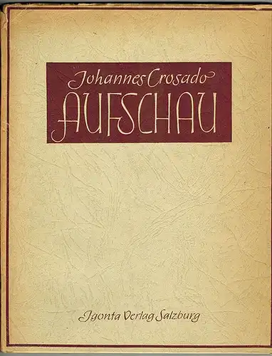 Johannes Crosado [d. i. Reitsamer, Joseph]: Aufschau. Gespräche und Male. Mit Zeichnungen von Slavi Soucek
 Salzburg, Jgonta Verlag, (1946). 