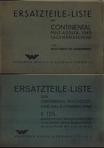 Ersatzteile Liste der Continental Pult Addier  und Saldiermaschine. [1] I. Teil: Maschinen im Handantrieb. [2] II. Teil: Maschinen mit Motorantrieb, mit 33 cm Wagen.. 