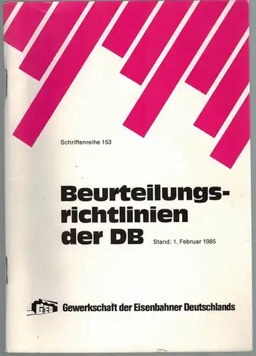Beurteilungsrichtlinien der DB. Stand: 1. Februar 1985. [= Schriftenreihe 153]
 Frankfurt/M., Gewerkschaft deutscher Bundesbahnbeamten (GdED), Februar 1985. 