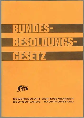 Bundesbesoldungsgesetz. [= Schriftenreihe der GdED Nr. 89]
 Frankfurt/M., Gewerkschaft deutscher Bundesbahnbeamten (GdED), Januar 1976. 
