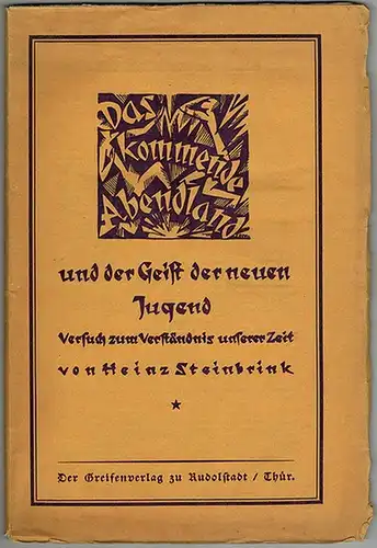 Steinbrink, Heinz: Das kommende Abendland und der Geist der neuen Jugend. Versuch zum Verständnis unserer Zeit
 Rudolstadt / Thür., Der Greifenverlag, 1922. 