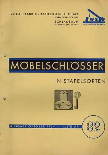 Schlossfabrik-Aktiengesellschaft Schlagbaum vorm. Wilh. Schulte. Möbelschlösser in "Stapelsorten". Liste Nr. 82
 Velbert (Rheinland), Schulte-Schlagbau, Oktober 1934. 