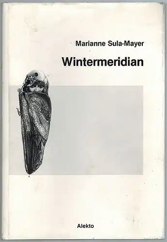 Sula-Mayer, Marianne: Wintermeridian. [Prosa und Lyrik]
 Klagenfurt, Alekto, 1988. 