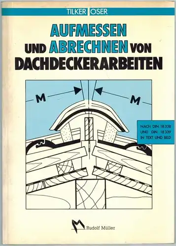 Tilker, Karlfried; Oser, Peter: Aufmessen und Abrechnen von Dachdeckerarbeiten. [Nach DIN 18 338 und DIN 18 339 in Text und Bild]
 Köln, Rudolf Müller, 1987. 
