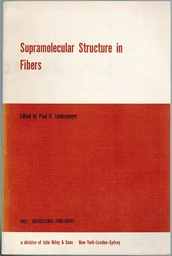 Lindenmeyer, Paul H. (Hg.): Supramolecular Structure in Fibers. The 25th Anniversary Conference of The Fiber So Society Held at Boston, Massachusetts, September 21-23, 1966. [= Journal of Polymer Science, Part C, Polymer Symposia No. 20]
 New York - Londo
