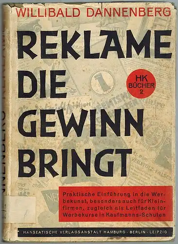 Dannenberg, Willibald: Reklame die Gewinn bringt. Praktische Einführung in die Werbekunst besonders auch für Kleinfirmen zugleich als Leitfaden für Werbekurse in Kaufmsnns Schulen. [= Hamburger.. 