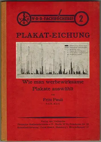 Pauli, Fritz: Plakat-Eichung. Wie man werbewirksame Plakate auswählt. [= VDR-Fachbücherei 2]
 Berlin - Hamburg, Verlag des Verbandes Deutscher Reklamefachleute - Oscar Enoch, 1926. 