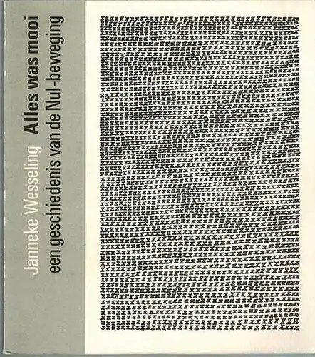 Wesseling, Janneke: Alles was mooi - een geschiedenis van de Nul-beweging
 [Amsterdam], Meulenhoff/Landshoff, (1989). 