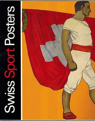 Wobmann, Karl; Triet, Max: Swiss Sport Posters. Historical view of the best Swiss competition posters // Historischer Querschnitt durch die besten Wettkampfplakate der Schweiz //.. 