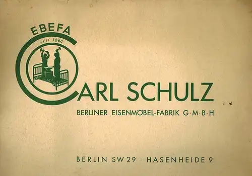 EBEFA. Carl Schulz. Berliner Eisenmöbel-Fabrik. Katalog Nr. 8
 Berlin, Otto Elsner (Druck), ohne Jahr (vermutlich 20er-Jahre). 