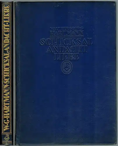 Hartmann, Walther Georg: Schicksal Andacht Liebe. Gedichte
 Freiburg i. Br., Pontos-Verlag, 1924. 