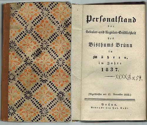 Personalstand der Sekular- und Regular-Geistlichkeit des Bisthums Brünn in Mähren, im Jahr 1837. (Abgeschlossen mit 15. November 1836.)
 Brünn, Gedruckt bey Joh. Gastl, 1837. 