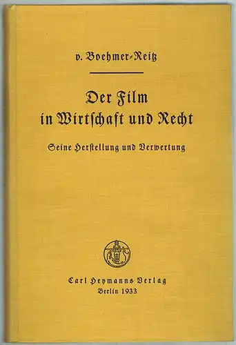 Boehmer, Henning von; Reitz, Helmut: Der Film in Wirtschaft und Recht. Seine Herstellung und Verwertung. Mit einer graphischen Übersicht über den Umlauf des Geldes in der Filmindustrie
 Berlin, Carl Heymanns Verlag, 1933. 