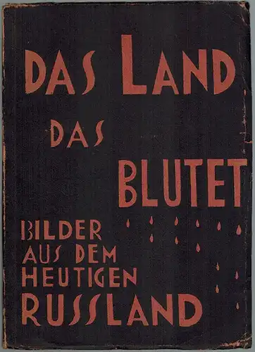 Trachtenberg, Jakow: Das Land das blutet. Bilder aus dem heutigen Russland. Aus dem Russischen übersetzt von Fr. Goldberg und G. Kandler
 Berlin-Charlottenburg, Jakow Trachtenberg Verlag, 1928. 
