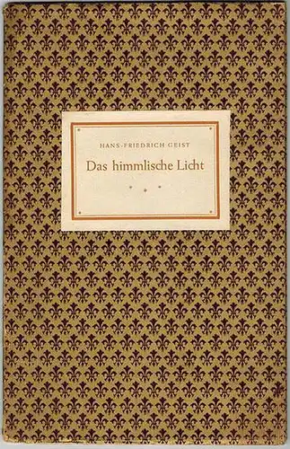 Geist, Hans-Friedrich: Das himmlische Licht. Den Freunden
 Lübeck, Privatdruck - Druckerei Moll-Winter, Weihnacht 1946. 