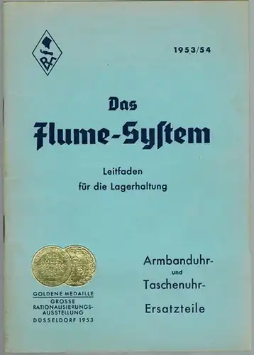 Das Flume-System. Ein Leitfaden für Planung, Aufbau und Weiterbau eines leistungsfähigen Ersatzteillagers für Armbanduhren und Taschenuhren in der Reparatur-Werkstatt. 2. Auflage
 Berlin - Essen/Ruhr, Rudolf...