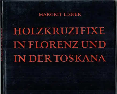 Lisner, Margrit: Holzkruzifixe in Florenz und in der Toskana von der Zeit um 1300 bis zum frühen Ciquecento. [= Italienische Forschungen herausgegeben vom Kunsthistorischen Institut in Florenz. Dritte Folge Band IV]
 München, Bruckmann, (1970). 